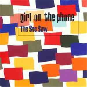 The See Saw - Girl On The Phone