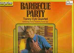 Tonny Eyk Quartet - Barbecue Party