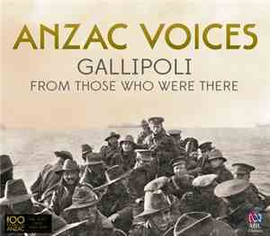 Various - ANZAC Voices: Gallipoli From Those Who Were There