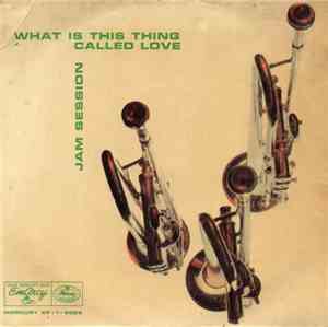 Various - What Is This Thing Called Love - Jam Session