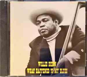 Willie Dixon - What Happened To My Blues