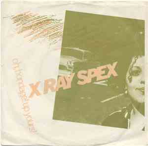 X Ray Spex - Oh, Bondage! Up Yours!