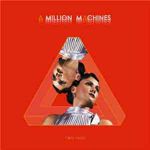 A Million Machines - Two Face
