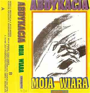 Abdykacja - Moja Wiara