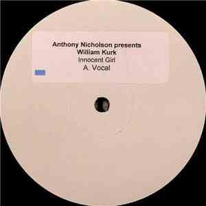 Anthony Nicholson Presents William Kurk - Innocent Girl