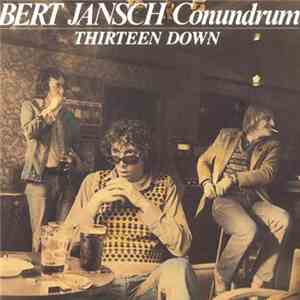Bert Jansch Conundrum - Thirteen Down
