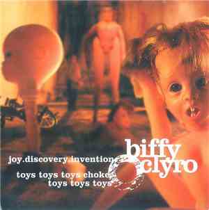 Biffy Clyro - Joy.Discovery.Invention / Toys Toys Toys Choke, Toys Toys Toy ...