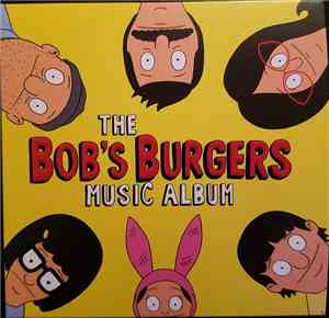 Bob’s Burgers - The Bob’s Burgers Music Album