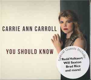 Carrie Ann Carroll - You Should Know