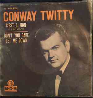 Conway Twitty - C'Est Si Bon (It's So Good) / Don't You Dare Let Me Down