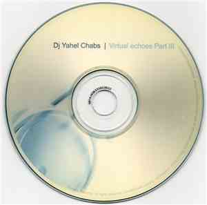 DJ Yahel Chabs - Virtual Echoes Part III