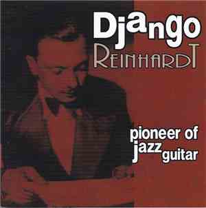 Django Reinhardt - Pioneer Of The Jazz Guitar