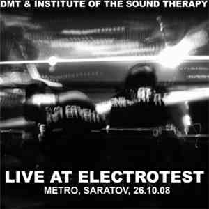 DMT  & Institute Of The Sound Therapy - Live At Electrotest