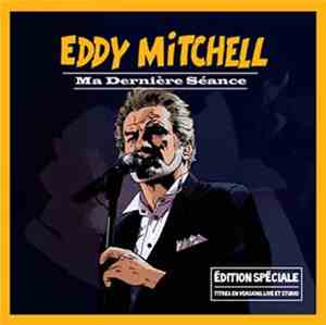 Eddy Mitchell - Ma Dernière Séance - Édition Spéciale