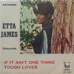 Etta James - If It Ain't One Thing / Tough Lover