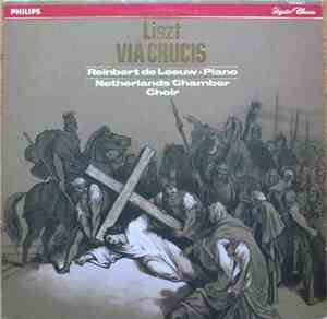 Franz Liszt - Reinbert De Leeuw, Netherlands Chamber Choir - Via Crucis