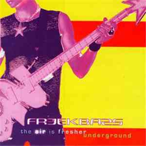 Freekbass - The Air Is Fresher Underground