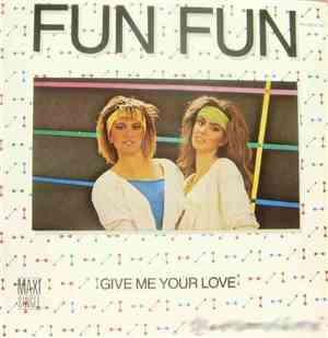 Fun Fun - Give Me Your Love / Tell Me