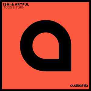 Ishi  & Artful  - Toss & Turn