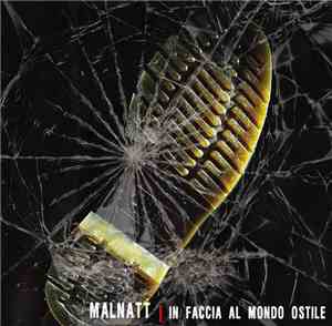 Malnatt - In Faccia Al Mondo Ostile