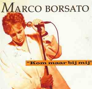 Marco Borsato - Kom Maar Bij Mij