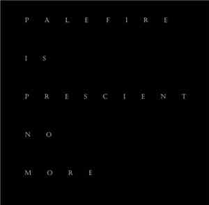 Pale Fire - I Hate Myself But I Want To Live