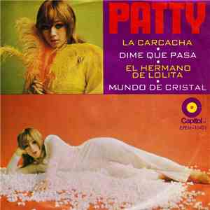 Patty - La Carcacha / Dime Que Pasa / El Hermano De Lolita / Mundo De Crist ...