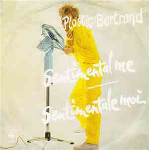 Plastic Bertrand - Sentimental Me / Sentimentale Moi