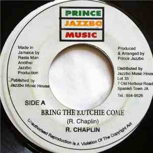 R. Chaplin - Bring The Kutchie Come