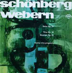 Schönberg / Webern, Musica Viva Pragensis - Suite Op. 29 / Trio Op. 20 / Qu ...