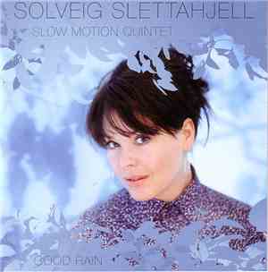 Solveig Slettahjell Slow Motion Quintet - Good Rain