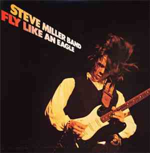 Steve Miller Band - Fly Like An Eagle