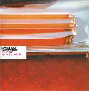 System Vertigo - There Is A Place