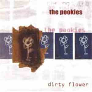 The Pookies - Dirty Flower