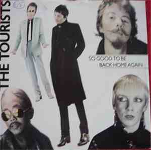 The Tourists - So Good To Be Back Home Again