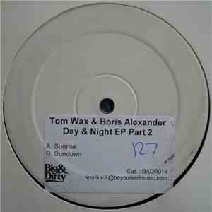 Tom Wax & Boris Alexander - Day & Night EP Part 2