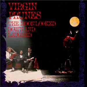 Virgin Prunes - The Moon Looked Down And Laughed