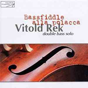 Vitold Rek - Bassfiddle Alla Polacca