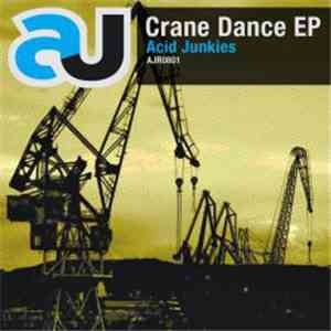 Acid Junkies - Crane Dance EP