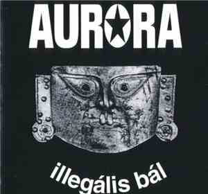 Aurora - Illegális Bál