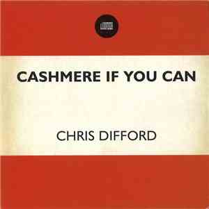 Chris Difford - Cashmere If You Can