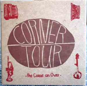 Corner Tour - The Come On Over
