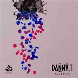 Danny T  - Your Love
