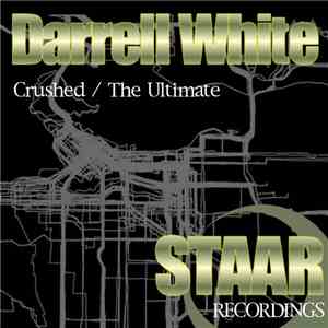 Darrell White - Crushed / The Ultimate