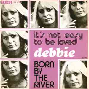 Debbie  - It's Not Easy To Be Loved