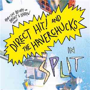Direct Hit! And The Haverchucks - Split