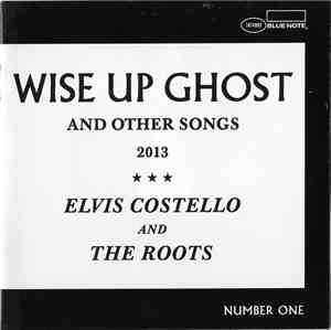 Elvis Costello And The Roots - Wise Up Ghost (And Other Songs 2013)