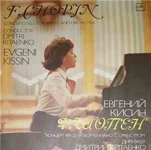 Evgeni Kissin, Frédéric Chopin - Concerto No. 1 For Piano And Orchestra