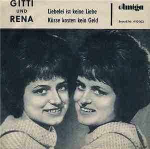 Gitti Und Rena - Liebelei Ist Keine Liebe / Küsse Kosten Kein Geld