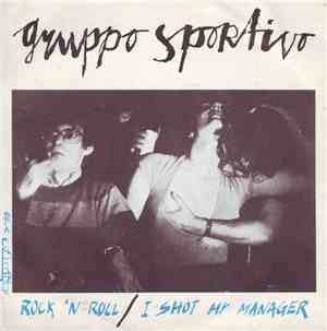 Gruppo Sportivo - Rock 'N Roll /  I Shot My Manager